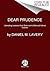 Dear Prudence: Liberating Lessons from Slate.com's Beloved Advice Column