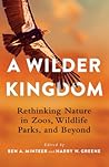 A Wilder Kingdom:...