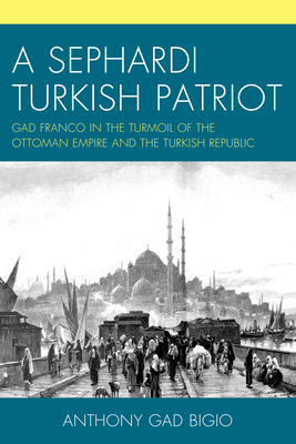 A Sephardi Turkish Patriot (Paperback)