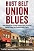 Rust Belt Union Blues: Why ...