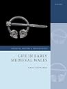 Life in Early Medieval Wales by Prof Nancy Edwards