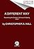 A Different Way: Recentering the Christian Life Around Following Jesus