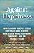 Against Happiness
