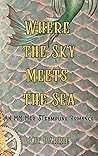 Where the Sky Meets the Sea by Kit Barrie Where the Sky Meets the Sea by Kit Barrie