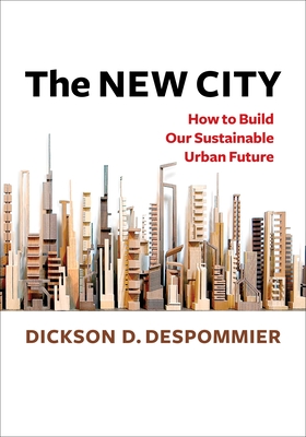 The New City: How to Build Our Sustainable Urban Future