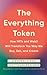 The Everything Token: How NFTs and Web3 Will Transform the Way We Buy, Sell, and Create