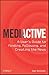 Mediactive: A User's Guide to Finding, Following, and Creating the News