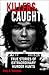 Killers Caught by Emily G. Thompson