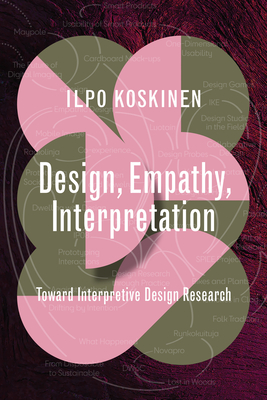 Design, Empathy, Interpretation: Toward Interpretive Design Research
