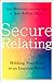 Secure Relating: Holding Yo...