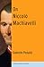 On Niccolò Machiavelli: The Bonds of Politics (Core Knowledge)