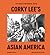 Corky Lee's Asian America by Corky Lee