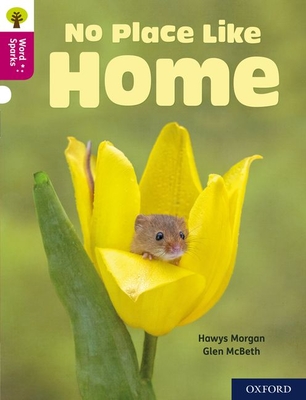 Oxford Reading Tree Word Sparks: Level 10: No Place Like Home (Paperback)
