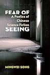 Fear of Seeing by Mingwei Song
