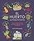 El huerto autosuficiente (Grow Food for Free) (Spanish Edition)