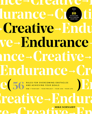 Creative Endurance: 56 Rules for Overcoming Obstacles and Achieving Your Goals (Paperback)