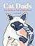 Cat Dads: Your Guide to Feline Fatherhood