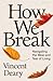 How We Break (How to Live, #2)