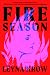 Fire Season: A Novel