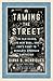 Taming the Street: The Old ...