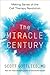 The Miracle Century by Scott Gottlieb