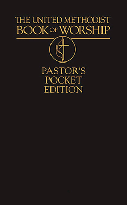 The United Methodist Book of Worship: Pastor's Edition (Paperback)