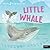 Little Whale: A Day in the ...