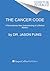 The Cancer Code: Understanding Cancer As an Evolutionary Disease (The Wellness Code, 3)