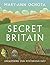 Secret Britain: Unearthing our Mysterious Past