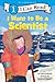 I Want to Be a Scientist (A My Community I Can Read) (I Can Read Level 1)