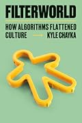 Filterworld: How Algorithms Flattened Culture