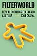 Book cover for Filterworld: How Algorithms Flattened Culture