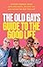 The Old Gays Guide to the Good Life: Lessons Learned About Love and Death, Sex and Sin, and Saving the Best for Last