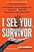I See You, Survivor: Life Inside (and Outside) the Totally F*cked-Up Troubled Teen Industry