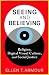 Seeing and Believing by Ellen T Armour
