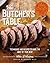 The Butcher's Table: Techniques and Recipes to Make the Most of Your Meat