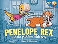 Penelope Rex and the Problem with Pets (Penelope Rex, #4) 