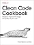 Clean Code Cookbook: Recipes to Improve the Design and Quality of your Code