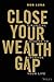 Close Your Wealth Gap: Financial Lessons to Upgrade Your Life
