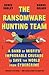 Ransomware Hunting Team