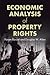 Economic Analysis of Property Rights (Political Economy of Institutions and Decisions)
