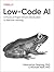 Low-Code AI: A Practical Project-Driven Introduction to Machine Learning