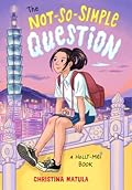 The Not-So-Simple Question: A Holly-Mei Book