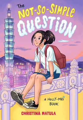 The Not-So-Simple Question: A Holly-Mei Book (Holly-Mei #3)