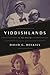 Yiddishlands: A Memoir, Sec...