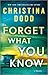Forget What You Know by Christina Dodd