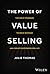 The Power of Value Selling:...