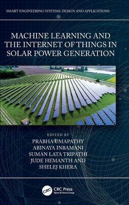Machine Learning and the Internet of Things in Solar Power Generation (Smart Engineering Systems: Design and Applications)