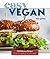 Easy Vegan: 140 Delicious Recipes from Everyday to Gourmet