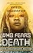 Who Fears Death